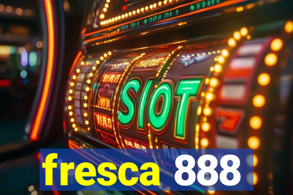 fresca 888